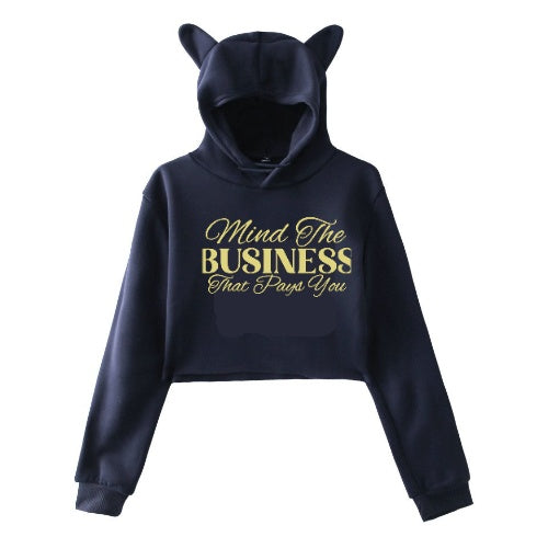 Mind the Business That Pays You Crop Hoodie - Motivational Women's Hoodie